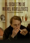 Cartel de El secuestro de Michel Houllebecq
