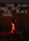 Cartel de The Road Bad and The Place Dark